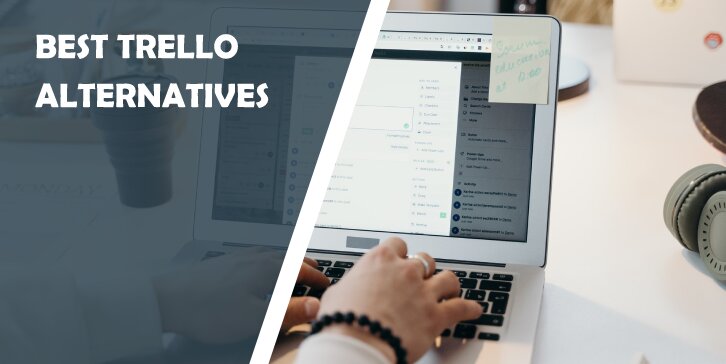 Best Trello Alternatives for Managing Projects in the Easiest Way Possible