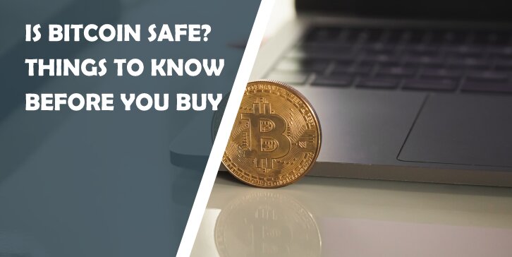 Is Bitcoin Safe? 3 Things to Know Before You Buy