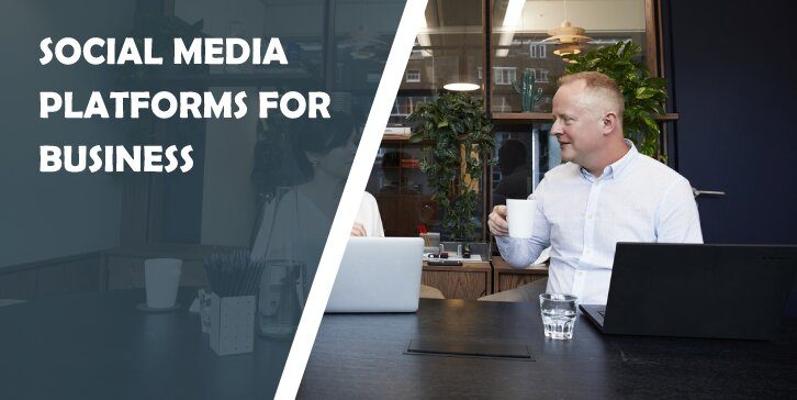 Social Media Platforms for Business