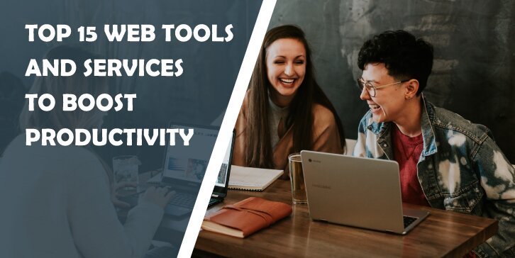 Top 15 Web Tools and Services to Boost Productivity