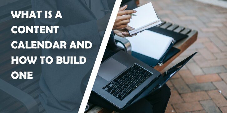 What Is a Content Calendar And How to Build One