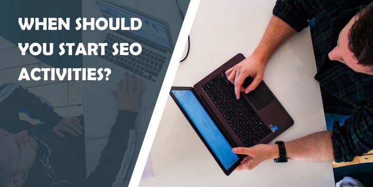 When Should You Start SEO Activities?