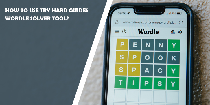 How to Use Try Hard Guides Wordle Solver Tool?