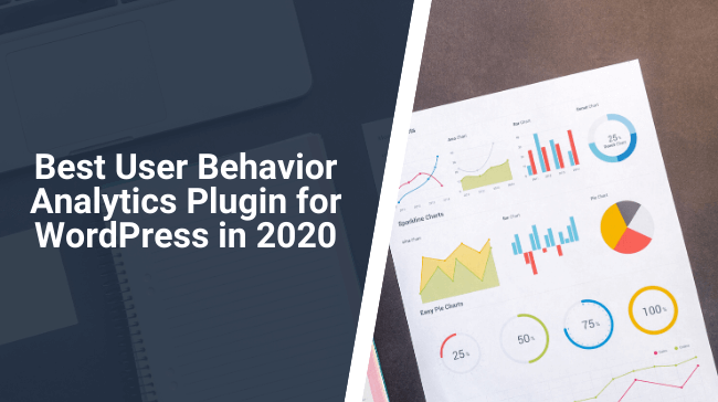 Best User Behavior Analytics Plugin for WordPress in 2020