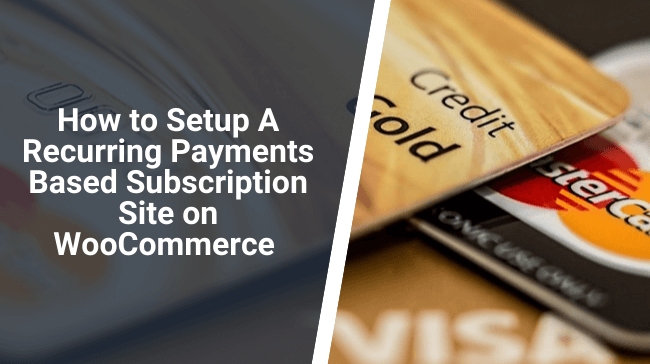 How to Setup A Recurring Payments Based Subscription Site