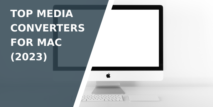 Top Media Converters for Mac (2023)